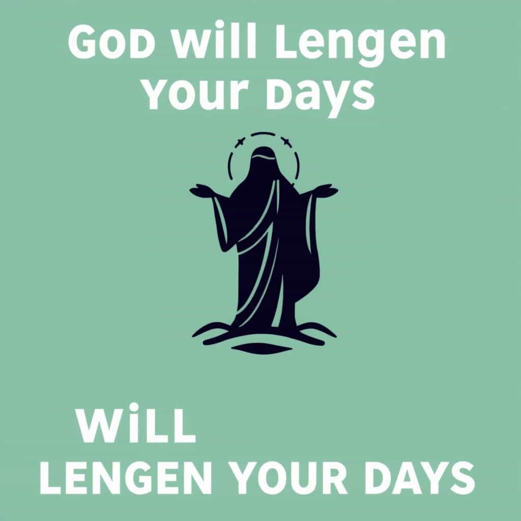 God Will Lengthen Your Days