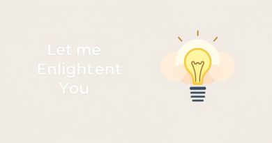 Let Me Enlighten You Meaning